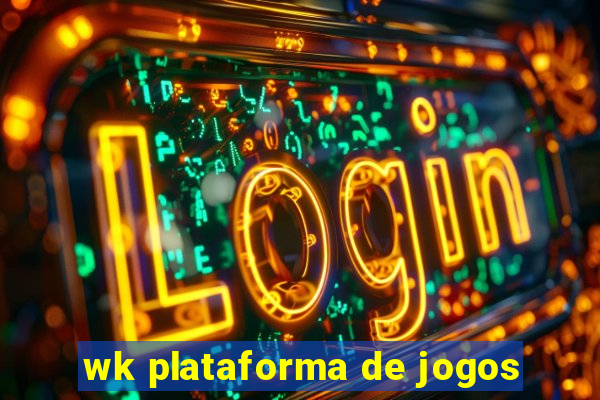 wk plataforma de jogos